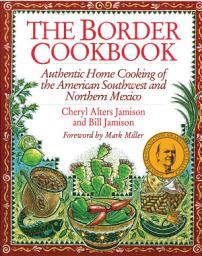 Icon image The Border Cookbook: Authentic Home Cooking of the American Southwest and Northern Mexico