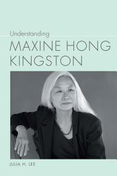 Icon image Understanding Maxine Hong Kingston