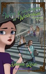 Icon image Witch Catastrophe in Westerham: Paranormal Investigation Bureau Paranormal Cozy Mystery Book 17