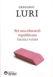 Icon image Per una educació republicana: Escola i valors