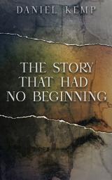 Icon image The Story That Had No Beginning