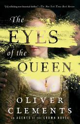 Icon image The Eyes of the Queen: A Novel