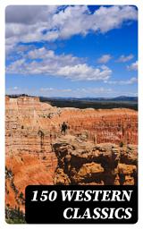 Icon image 150 Western Classics: Exploring the Rugged Spirit and Cultural Clashes of the American Frontier