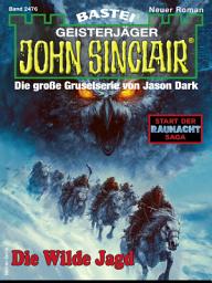 Icon image John Sinclair 2476: Die Wilde Jagd