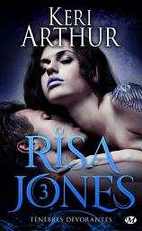 Icon image Risa Jones, T3 : Ténèbres dévorantes
