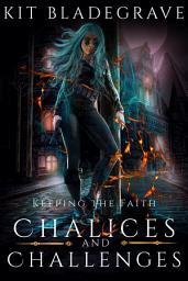 Icon image Chalices and Challenges: An Angels vs Demons Urban Fantasy