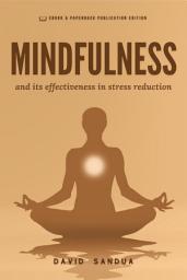 Icon image MINDFULNESS: AND ITS EFFECTIVENESS IN STRESS REDUCTION