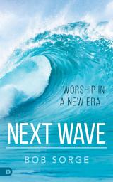 Icon image Next Wave: Worship in a New Era