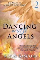 Icon image Dancing With Angels 2: The Role of the Holy Spirit and Open Heavens in Activating Your Angelic Visitations