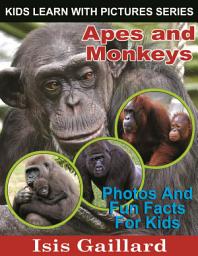 Icon image Apes and Monkeys Photos and Fun Facts for Kids: Amazing Animal Pictures in Nature