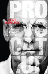 Icon image Provocateur: A life of ideas in action