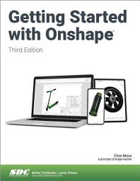 Icon image Getting Started with Onshape (Third Edition)