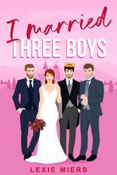 Icon image I Married Three Boys: whychoose contemporary romance