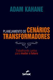 Icon image Planejamento de cenários transformadores: trabalhando juntos para mudar o futuro