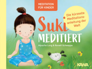 Icon image Suki meditiert - Die kürzeste Meditationsanleitung der Welt: Meditation für Kinder