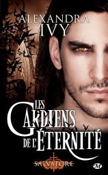 Icon image Les Gardiens de l'éternité, T6 : Salvatore