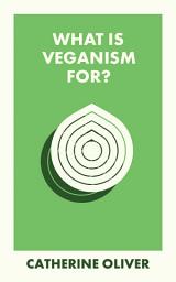 Icon image What Is Veganism For?