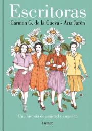 Icon image Escritoras: Una historia de amistad y creación