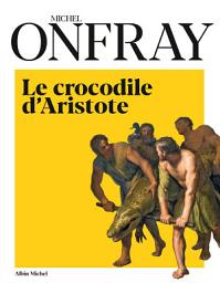 Icon image Le Crocodile d Aristote: Une histoire de la philosophie par la peinture