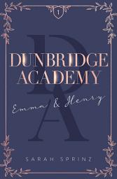Icon image Dunbridge Academy - tome 1 L'histoire d'un premier amour, une douce romance slow-burn: Emma & Henry