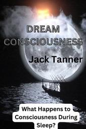 Icon image Dream Consciousness: What Happens to Consciousness During Sleep?