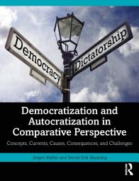 Icon image Democratization and Autocratization in Comparative Perspective: Concepts, Currents, Causes, Consequences, and Challenges