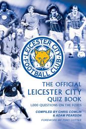 Icon image The Official Leicester City Quiz Book