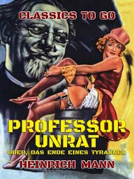 Icon image Professor Unrat, oder, das Ende eines Tyrannen