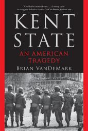 Icon image Kent State: An American Tragedy