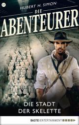Icon image Die Abenteurer - Folge 17: Die Stadt der Skelette