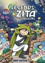 Icon image Zita the Spacegirl: Legends of Zita the Spacegirl