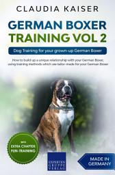 Icon image German Boxer Training Vol 2: Dog Training for your grown-up German Boxer