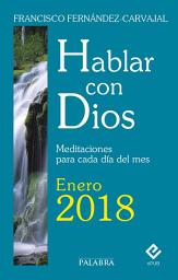 Icon image Hablar con Dios - Enero 2018: Meditaciones para cada día del mes