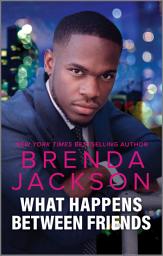 Icon image What Happens Between Friends: A Steamy Black Romance