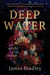 Icon image Deep Water: The World in the Ocean