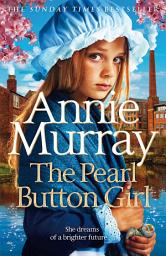 Icon image The Pearl Button Girl: The gritty and heartwarming historical fiction from the Sunday Times bestselling saga author