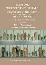 Icon image Egypt 2015: Perspectives of Research: Proceedings of the Seventh European Conference of Egyptologists (2nd-7th June, 2015, Zagreb – Croatia)