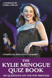 Icon image The Kylie Minogue Quiz Book