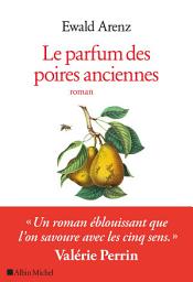 Icon image Le Parfum des poires anciennes