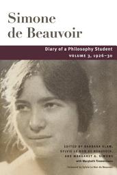 Icon image Diary of a Philosophy Student: Volume 3, 1926-30
