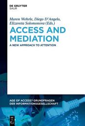 Icon image Access and Mediation: Transdisciplinary Perspectives on Attention