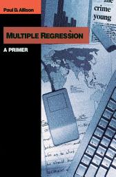 Icon image Multiple Regression: A Primer