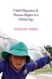 Icon image Child Migration and Human Rights in a Global Age
