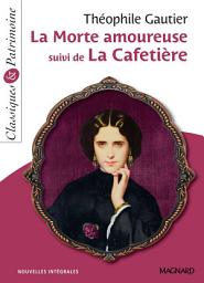 Icon image La Morte amoureuse suivi de La Cafetière - Classiques et Patrimoine