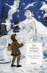 Icon image Die Schneekönigin. Ein Märchen in sieben Geschichten: [Die kleinen Märchenbücher] – Mit Nachbemerkung und Anmerkungen