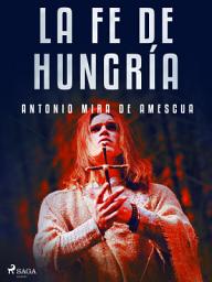 Icon image La fe de Hungría