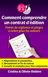 Icon image Comment comprendre un contrat d'édition: Points de vigilance et pièges à éviter pour les auteurs