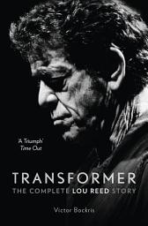 Icon image Transformer: The Complete Lou Reed Story