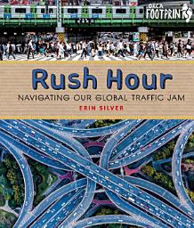 Icon image Rush Hour: Navigating Our Global Traffic Jam