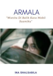 Icon image ARMALA: Wanita Di Balik Kaca Mobil Suamiku